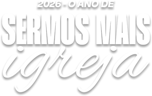 Logo_tema_2026-O_ano_de_sermos_mais_igreja